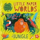Little Paper Worlds: In the Jungle: 3-D Paper Scenes Board Book Cover Image