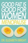 Good Fat is Good for Women: Menopause Cover Image