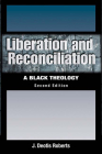 Liberation and Reconciliation, Second Edition: A Black Theology By J. Deotis Roberts Cover Image