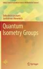 Quantum Isometry Groups By Debashish Goswami, Jyotishman Bhowmick Cover Image