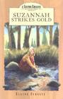 Suzannah Strikes Gold (Colton Cousins Adventures (Bju Press) #3) By Elaine Schulte Cover Image