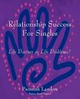 Relationship Success For Singles: Life Partner or Life Problems? By Pamelah Landers Cover Image