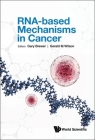RNA-based Mechanisms in Cancer By Gary Brewer (Editor), Gerald M Wilson (Editor) Cover Image