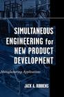 Simultaneous Engineering for New Product Development: Manufacturing Applications Cover Image