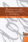 Practicing the Presence of God: Learn to Live Moment-by-Moment By Lawrence Brother, Tony Jones (Editor) Cover Image
