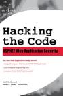 Hacking the Code: ASP.Net Web Application Security By Mark M. Burnett (Editor), James C. Foster (Editor) Cover Image