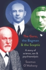 The Guru, the Bagman and the Sceptic: A story of science, sex and psychoanalysis Cover Image