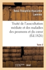 Traité de l'Auscultation Médiate Et Des Maladies Des Poumons Et Du Coeur. Tome 2 Cover Image