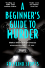 A Beginner's Guide to Murder By Rosalind Stopps Cover Image