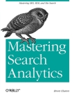 Mastering Search Analytics: Measuring Seo, Sem and Site Search By Brent Chaters Cover Image
