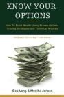 Know Your Options: How To Build Wealth Using Proven Options Trading Strategies and Technical Analysis Cover Image