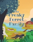 The Freaky Ferret Family By Gami Cover Image