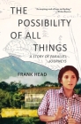 The Possibility of All Things: A Story of Parallel Journeys By Frank Head Cover Image