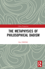 The Metaphysics of Philosophical Daoism (China Perspectives) Cover Image