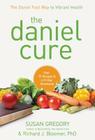 The Daniel Cure: The Daniel Fast Way to Vibrant Health Cover Image