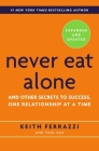 Never Eat Alone, Expanded and Updated: And Other Secrets to Success, One Relationship at a Time By Keith Ferrazzi, Tahl Raz Cover Image