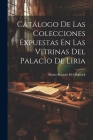 Catálogo De Las Colecciones Expuestas En Las Vitrinas Del Palacio De Liria Cover Image