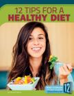 12 Tips for a Healthy Diet (Healthy Living) By Marne Ventura Cover Image
