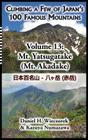 Climbing a Few of Japan's 100 Famous Mountains - Volume 13: Mt. Yatsugatake (Mt. Akadake) By Daniel H. Wieczorek, Kazuya Numazawa (Contribution by) Cover Image