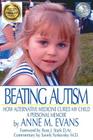 Beating Autism: How Alternative Medicine Cured My Child By Anne M. Evans Cover Image