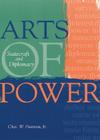 Arts of Power: Statecraft and Diplomacy By Chas W. Freeman Cover Image