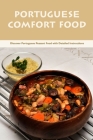 Portuguese Comfort Food: Discover Portuguese Peasant Food with Detailed Instructions By Audrey Hurtz Cover Image