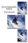 Skateboard Trick Notebook By Richard B. Foster Cover Image