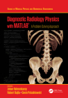 Diagnostic Radiology Physics with Matlab(r): A Problem-Solving Approach By Johan Helmenkamp (Editor), Robert Bujila (Editor), Gavin Poludniowski (Editor) Cover Image