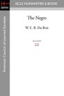 The Negro By W. E. B. Du Bois Cover Image