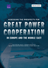 Assessing the Prospects for Great Power Cooperation in Europe and the Middle East By Elina Treyger, Ashley L. Rhoades, Nathan Vest Cover Image
