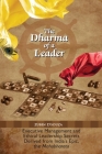 The Dharma of a Leader: Executive Management and Ethical Leadership Secrets Derived from India's Epic, the Mahabharata By Zubin D'Souza Cover Image