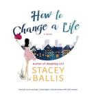How to Change a Life By Stacey Ballis Cover Image