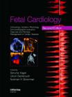 Fetal Cardiology: Embryology, Genetics, Physiology, Echocardiographic Evaluation, Diagnosis and Perinatal Management of Cardiac Diseases (Maternal-Fetal Medicine) Cover Image