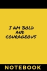 I am bold and courageous Notebook: A notebook to encourage you to take risks, to make mistakes and learn from them. By Lisa Hammouda Cover Image