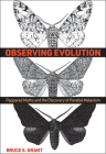 Observing Evolution: Peppered Moths and the Discovery of Parallel Melanism By Bruce S. Grant Cover Image