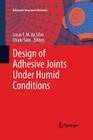 Design of Adhesive Joints Under Humid Conditions (Advanced Structured Materials #25) Cover Image