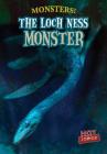 The Loch Ness Monster (Monsters!) By Frances Nagle Cover Image