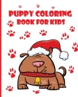 Puppy Coloring Book For Kids: Super Fun Coloring Book For Kids (High Quality Coloring Book) Cover Image