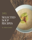 365 Selected Soup Recipes: A Must-have Soup Cookbook for Everyone By Alison Gomez Cover Image