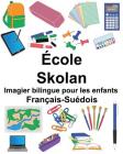 Français-Suédois École/Skolan Imagier bilingue pour les enfants By Suzanne Carlson (Illustrator), Richard Carlson Jr Cover Image