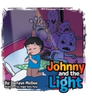 Johnny and the Light By Deriyun McGee, Angel Dela Pena (Illustrator) Cover Image