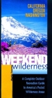 Weekend Wilderness: California, Oregon, Washington: A Complete Outdoor Recreation Guide to America's Pocket Wilderness Areas (Weekend Walks) By Martin Tessmer Cover Image