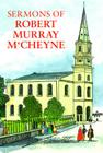Sermons of R M m'Cheyne By R. M. M'Cheyne Cover Image