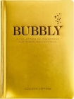 Bubbly: A Collection of Champagne and Sparkling Cocktails (New Years and Holiday Gifts, Home Bartender, Cocktail Recipes, Mixology, Wine & Spirits, Drinks & Beverages Cookbook, Simple Recipes)  Cover Image
