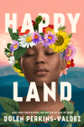 Happy Land By Dolen Perkins-Valdez Cover Image