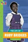 The Life of Ruby Bridges (Sequence Change Maker Biographies) By Elizabeth Raum Cover Image
