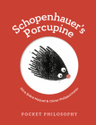 Pocket Philosophy: Schopenhauer's Porcupine By Alice Brière-Haquet Cover Image