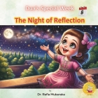 The Night of Reflection: Subtitle: Series with themes: Beauty of Creation, Kindness, Learning & Laughing, Giving, Nature, Self-reflection, Real Cover Image
