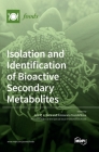 Isolation and Identification of Bioactive Secondary Metabolites By Ana M. L. Seca (Guest Editor), Antoaneta Trendafilova (Guest Editor) Cover Image