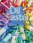 Oil Pastel: Materials and Techniques for Today's Artist By Kenneth D. Leslie Cover Image